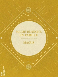 Magie blanche en famille