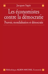 Les Économistes contre la démocratie