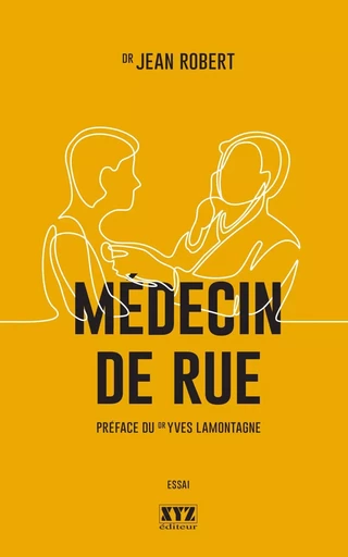 Médecin de rue - Jean Robert - Éditions XYZ