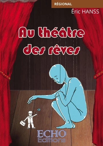 Au théâtre des rêves - Éric Hanss - ECHO Editions