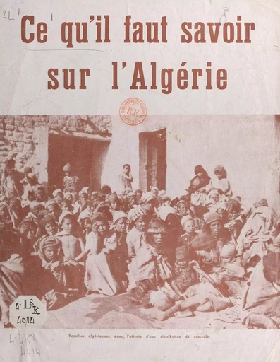 Ce qu'il faut savoir sur l'Algérie -  Section de Bagnolet de la Fédération Seine Nord-Est du Parti communiste français - FeniXX réédition numérique