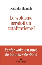 Le Wokisme serait-il un totalitarisme ?