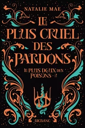 Le plus doux des poisons, T2 : Le plus cruel des pardons