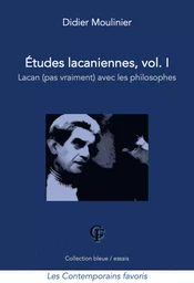 Études lacaniennes, vol. I : Lacan (pas vraiment) avec les philosophes