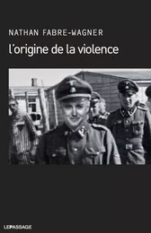 L'origine de la violence