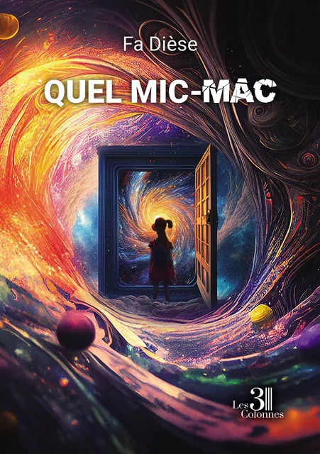 Quel Mic-Mac - Dièse Fa - Éditions les 3 colonnes