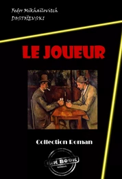 Le Joueur [édition intégrale revue et mise à jour]