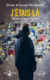 J'étais là - 30 ans au coeur du rap