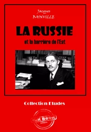 La Russie  et la barrière de l’Est [édition intégrale revue et mise à jour]