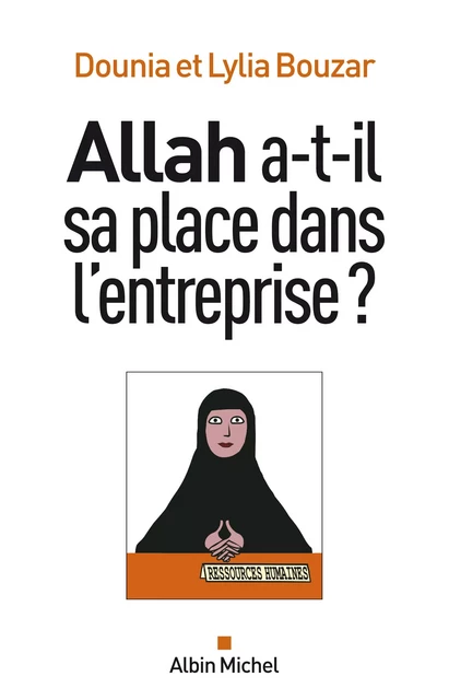 Allah a-t-il sa place dans l'entreprise ? - Dounia Bouzar, Lylia Bouzar - Albin Michel