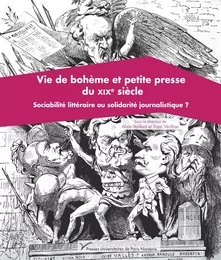 Vie de bohème et petite presse du XIXe siècle