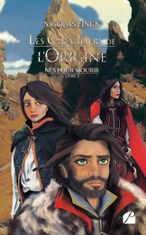 Nés pour mourir - Tome 2 - Les Chevaliers de l'Origine