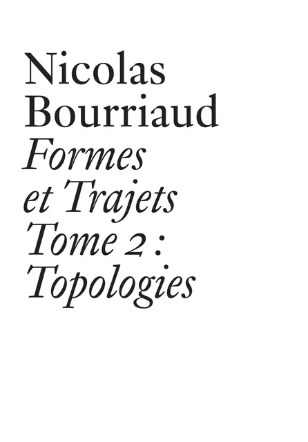 Formes et trajets - Nicolas Bourriaud - Les presses du réel