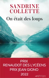 On était des loups - Prix Renaudot des lycéens 2022, Prix Jean Giono 2022