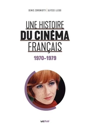 Une histoire du cinéma français (1970-1979)