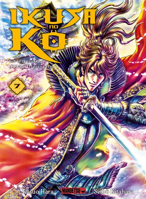 Ikusa No Ko - La légende d'Oda Nobunaga T07 - Seibô Kitahara, Tetsuo Hara - Mangetsu