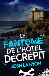 Le fantôme de l'hôtel décrépit