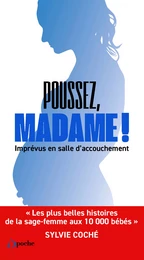 Poussez Madame ! Les confessions d'une sage-femme