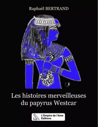 Les histoires merveilleuses du papyrus Westcar