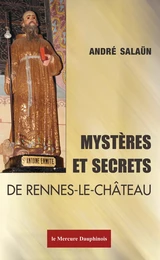 Mystères et Secrets de Rennes-le-Château