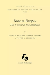 Roms en Europe, sous le regard de trois ethnologues