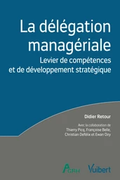 La délégation managériale : Levier de compétences et de développement stratégique