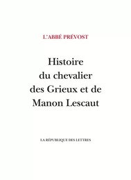 Histoire du chevalier des Grieux et de Manon Lescaut