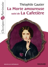 La Morte amoureuse suivi de La Cafetière - Classiques et Patrimoine