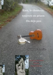 Rien, le chanteur, toujours en prison. Ou déjà pire