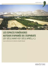 Les espaces funéraires autour d’Apamée de l’Euphrate (IIIe siècle avant-VIIIe siècle après J.-C.)