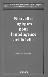 Nouvelles logiques pour l'intelligence artificielle (coll. Traité des nouvelles technologies série Mathématiques appliquées)