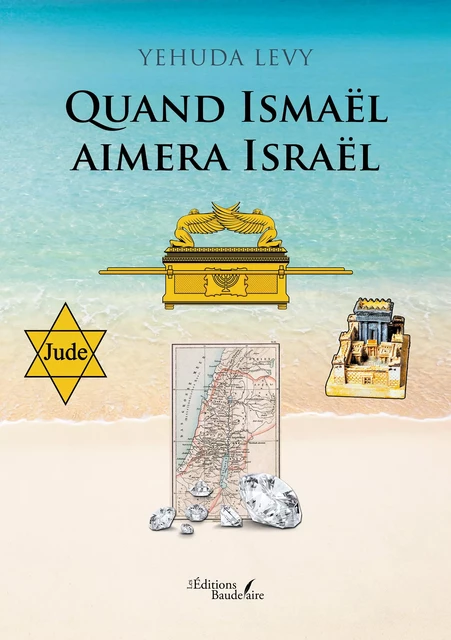 Quand Ismaël aimera Israël - Levy Yehuda - Éditions Baudelaire