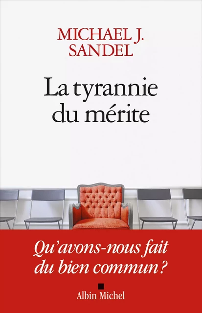 La Tyrannie du mérite - Michael Sandel - Albin Michel