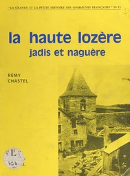 La haute Lozère jadis et naguère