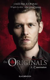 The Originals - Tome 1 - L'ascension