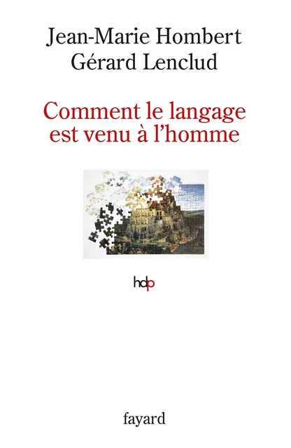 Comment le langage est venu à l'homme - Jean-Marie Hombert, Gérard Lenclud - Fayard