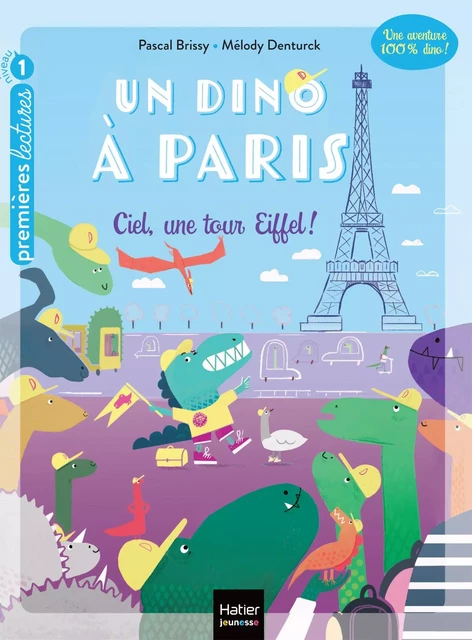 Un dino à Paris - Ciel une tour Eiffel ! - 5-6 ans GS/CP - Pascal Brissy - Hatier Jeunesse