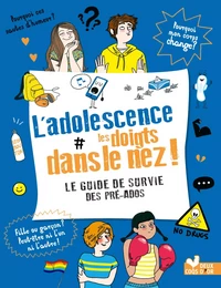 L'adolescence les doigts dans le nez