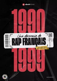 1990-1999 -Une décennie de rap français