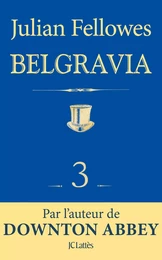 Feuilleton Belgravia épisode 3