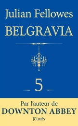 Feuilleton Belgravia épisode 5