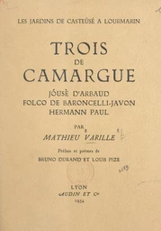 Trois de Camargue : Jóusè d'Arbaud, Folco de Baroncelli-Javon, Hermann Paul