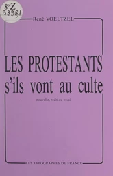 Les Protestants, s'ils vont au culte