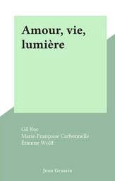 Amour, vie, lumière