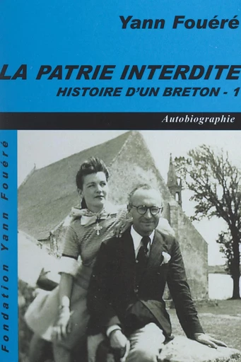 Histoire d'un Breton (1). La patrie interdite - Yann Fouéré - FeniXX réédition numérique