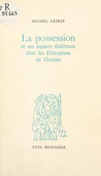 La possession et ses aspects théâtraux chez les Éthiopiens de Gondar