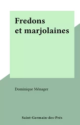 Fredons et marjolaines