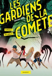 Les gardiens de la comète - L'attaque des pilleurs