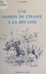 Une saison de chasse à la bécasse