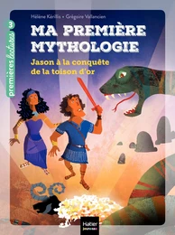 Ma première mythologie - Jason à la conquête de la Toison d'or CP/CE1 6/7 ans